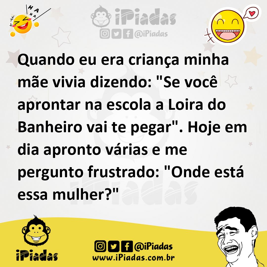 Ilustração de Quando eu era criança minha mãe vivia dizendo: "Se você aprontar na es... no iPiadas