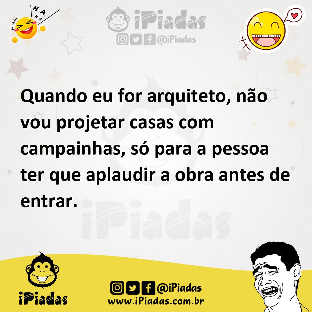 Ilustração de Quando eu for arquiteto, não vou projetar casas com campainhas, só par... no iPiadas
