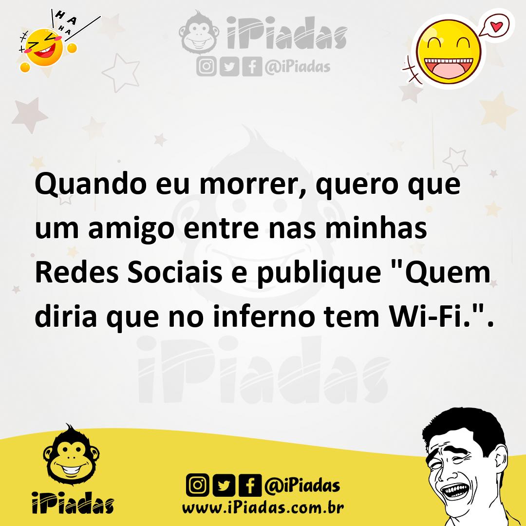 Ilustração de Quando eu morrer, quero que um amigo entre nas minhas Redes Sociais e... no iPiadas