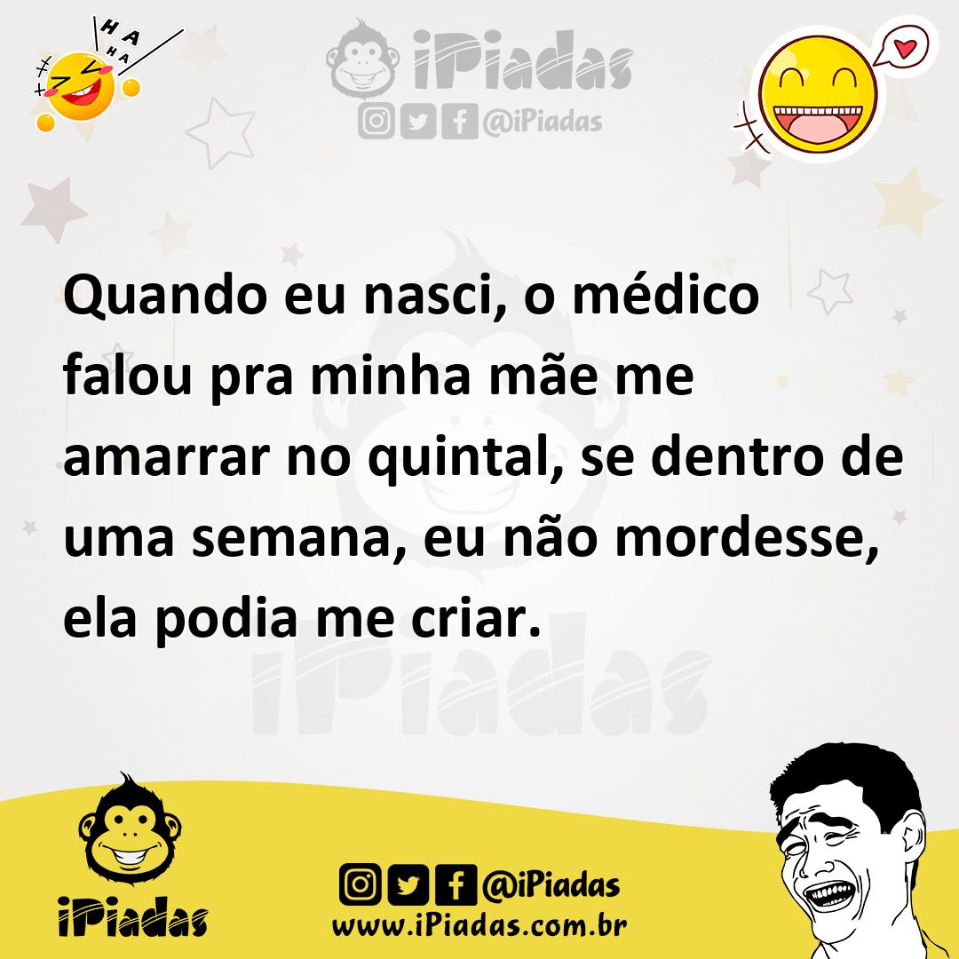 Ilustração de Quando eu nasci, o médico falou pra minha mãe me amarrar no quintal, s... no iPiadas