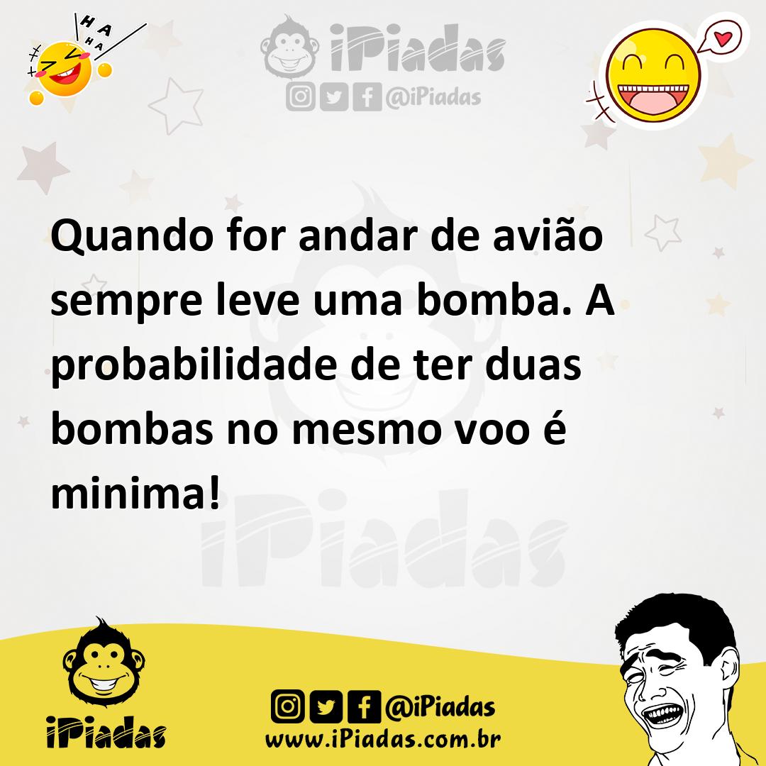 Ilustração de Quando for andar de avião sempre leve uma bomba. A probabilidade de te... no iPiadas