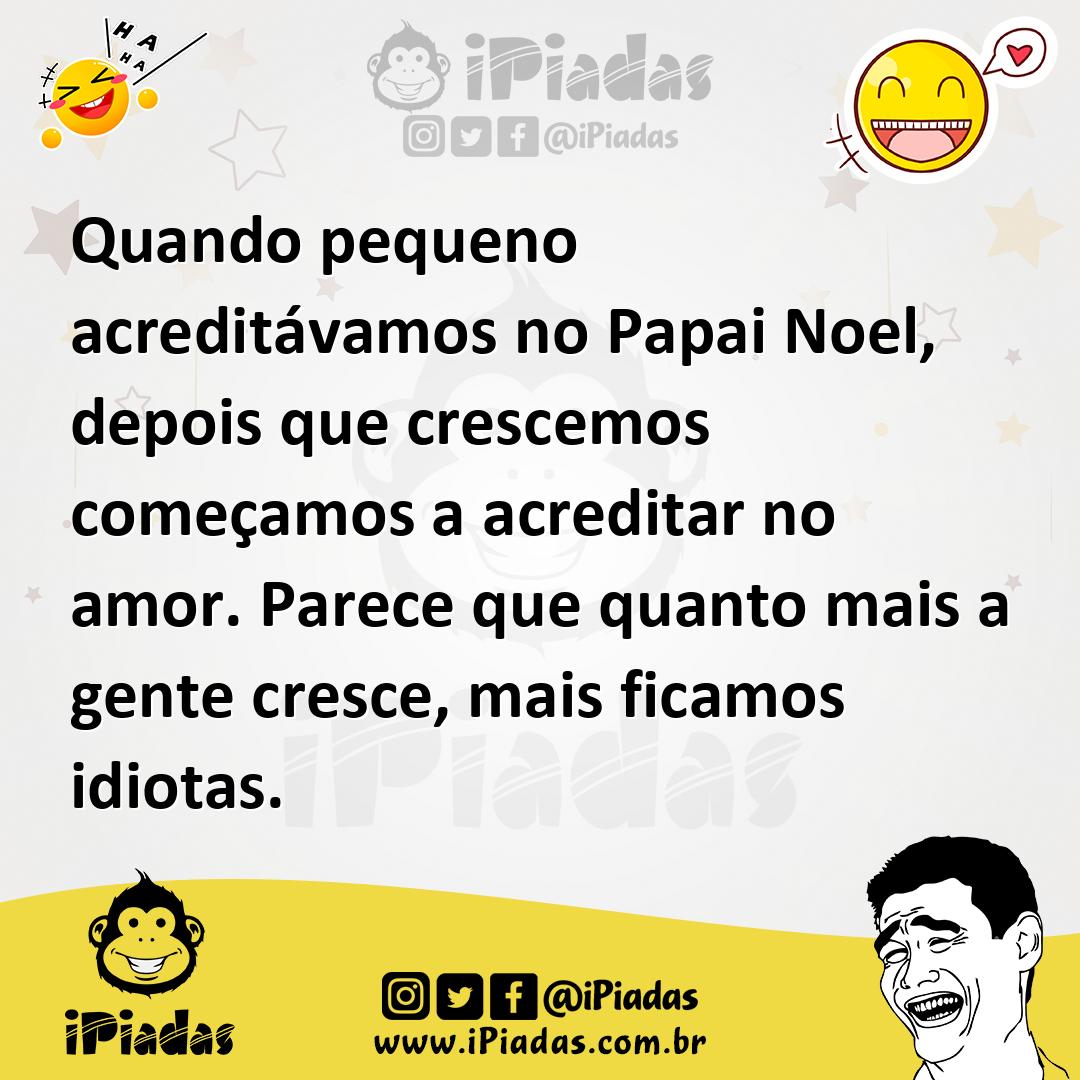Ilustração de Quando pequeno acreditávamos no Papai Noel, depois que crescemos começ... no iPiadas