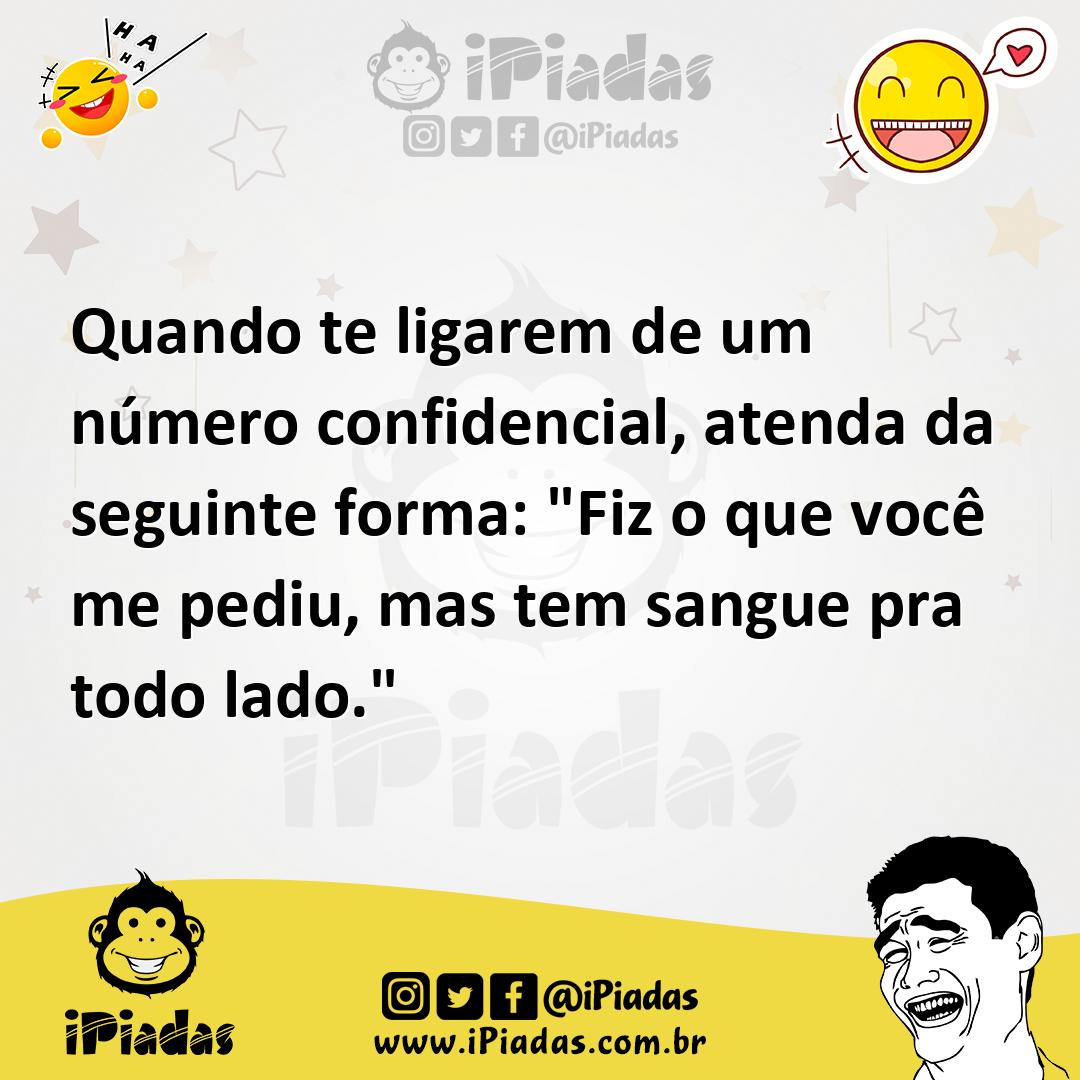 Ilustração de Quando te ligarem de um número confidencial, atenda da seguinte forma:... no iPiadas