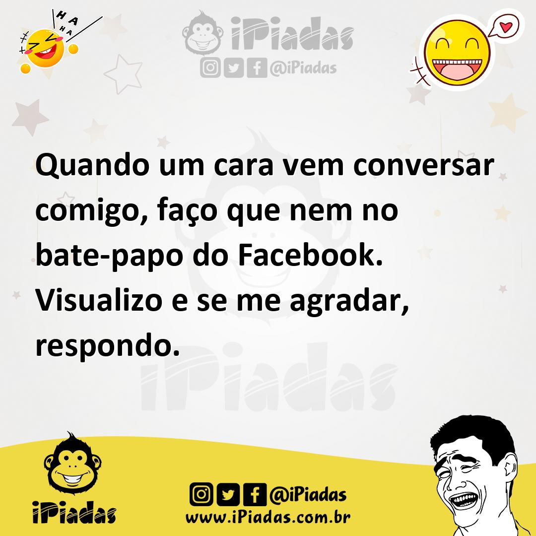 Ilustração de Quando um cara vem conversar comigo, faço que nem no bate-papo do Face... no iPiadas