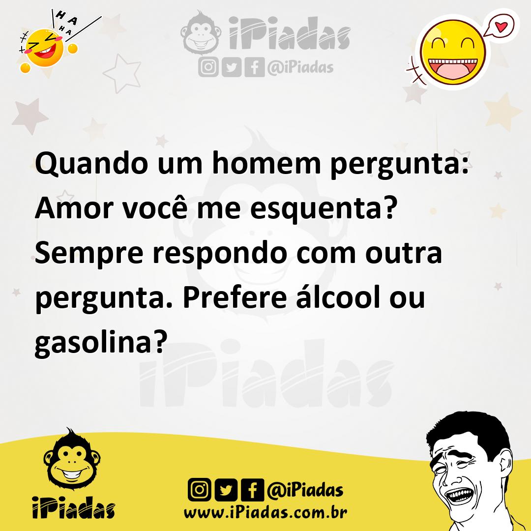 Ilustração de Quando um homem pergunta: Amor você me esquenta? Sempre respondo com o... no iPiadas