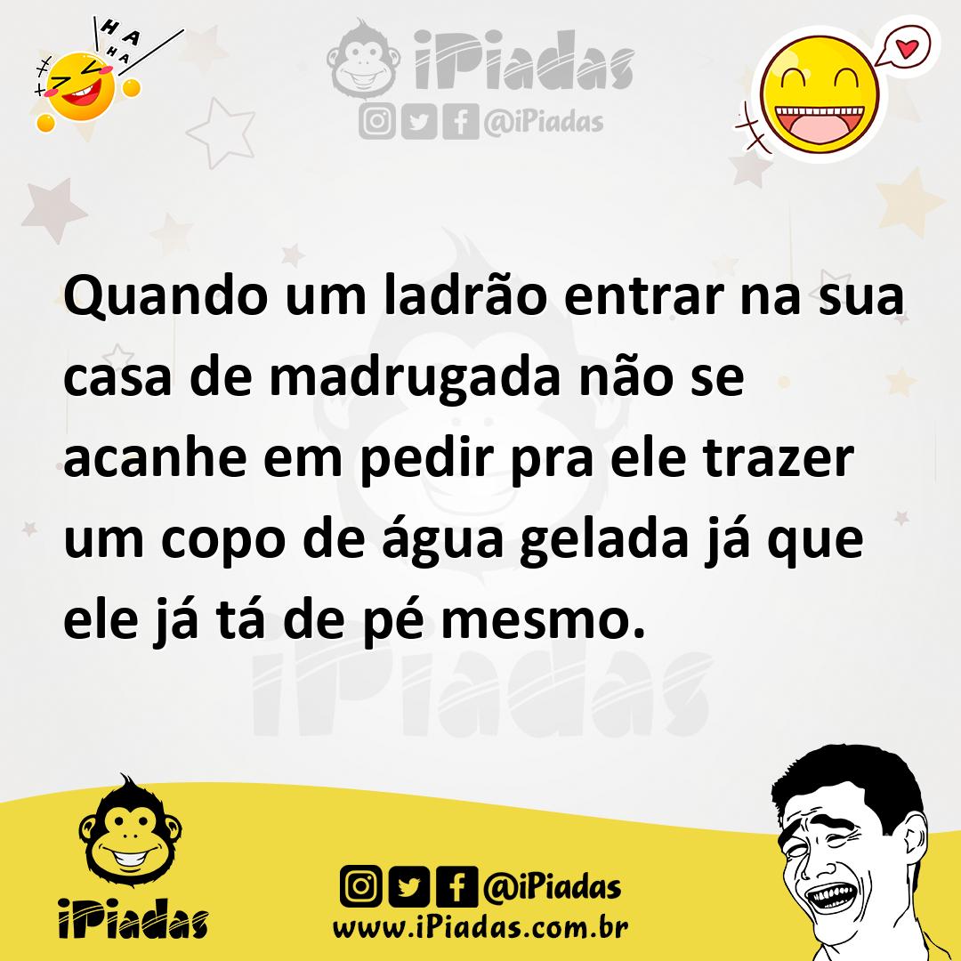 Ilustração de Quando um ladrão entrar na sua casa de madrugada não se acanhe em pedi... no iPiadas
