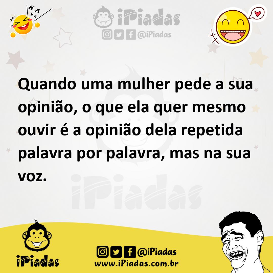 Ilustração de Quando uma mulher pede a sua opinião, o que ela quer mesmo ouvir é a o... no iPiadas
