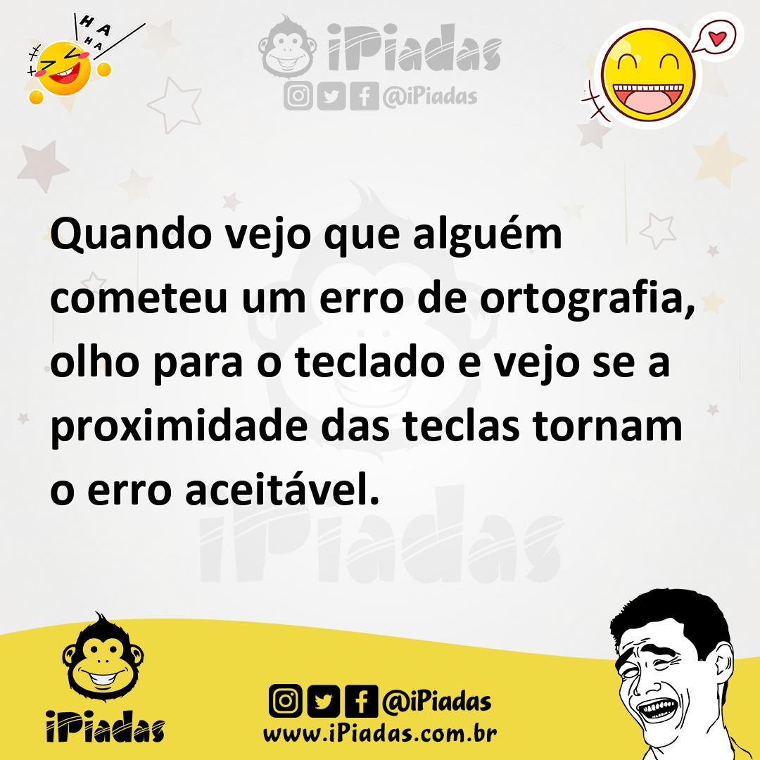 Ilustração de Quando vejo que alguém cometeu um erro de ortografia, olho para o tecl... no iPiadas