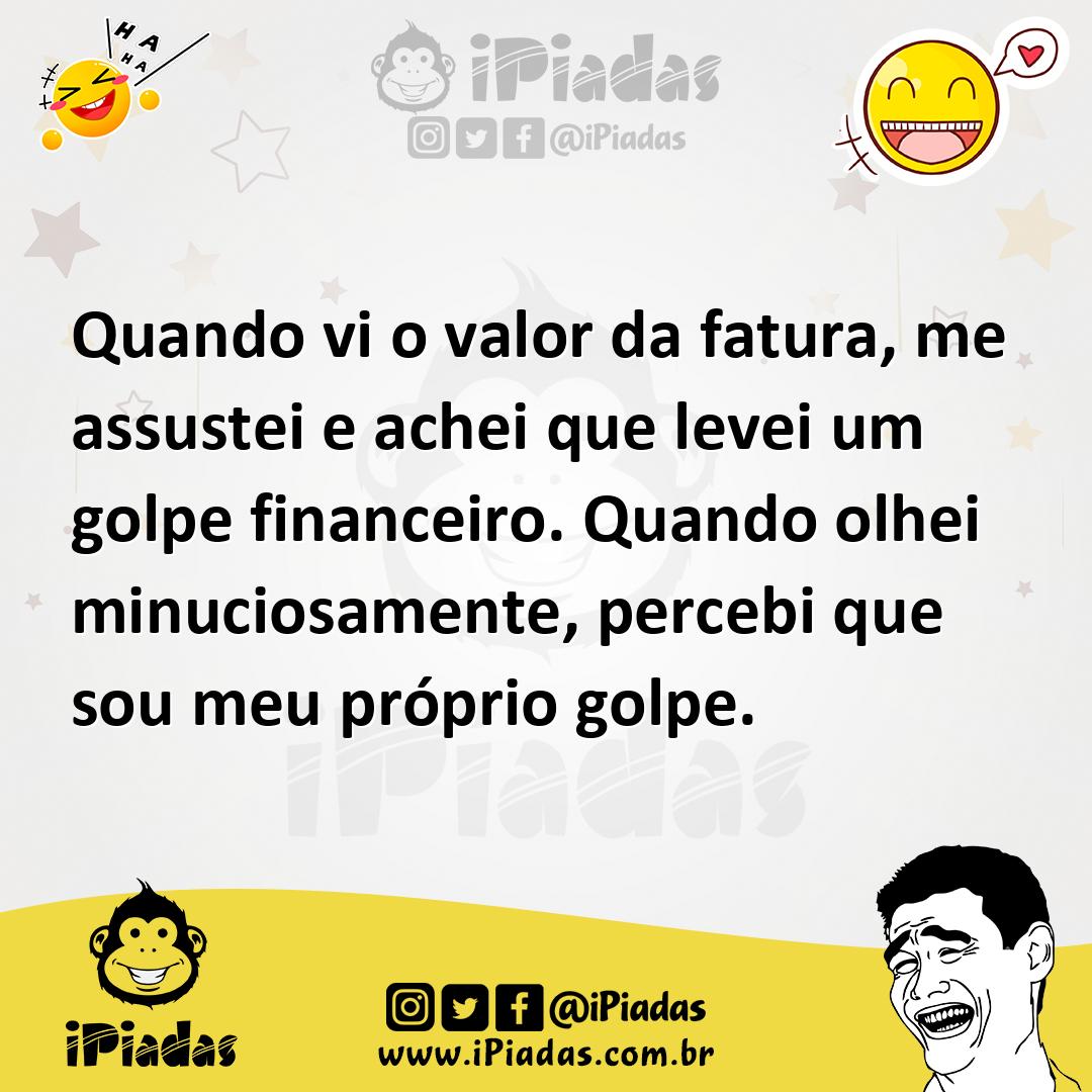 Ilustração de Quando vi o valor da fatura, me assustei e achei que levei um golpe fi... no iPiadas