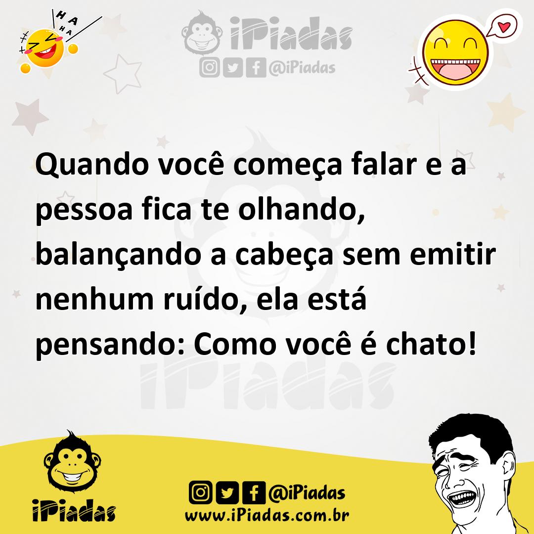 Ilustração de Quando você começa falar e a pessoa fica te olhando, balançando a cabe... no iPiadas