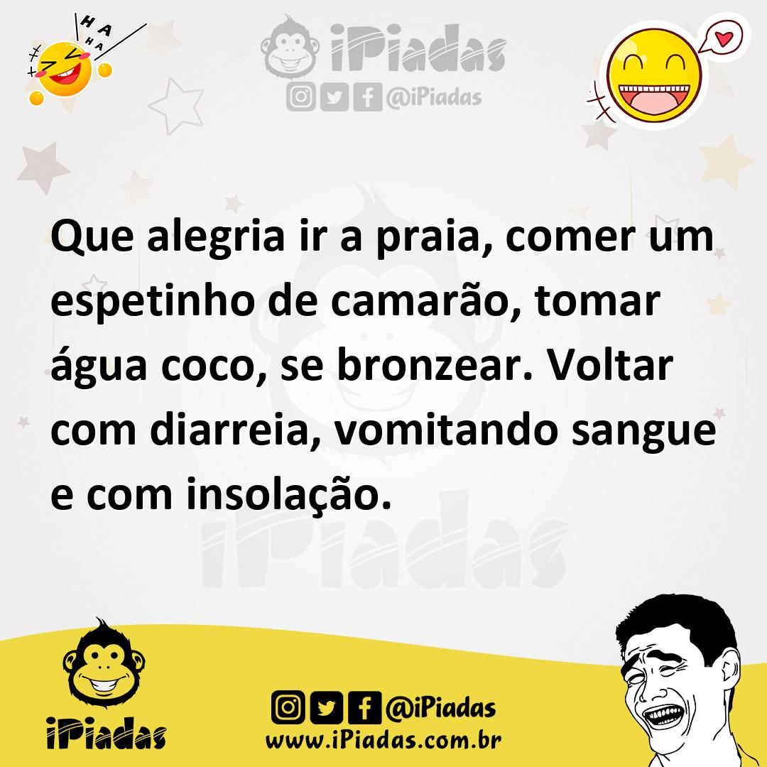 Ilustração de Que alegria ir a praia, comer um espetinho de camarão, tomar água coco... no iPiadas