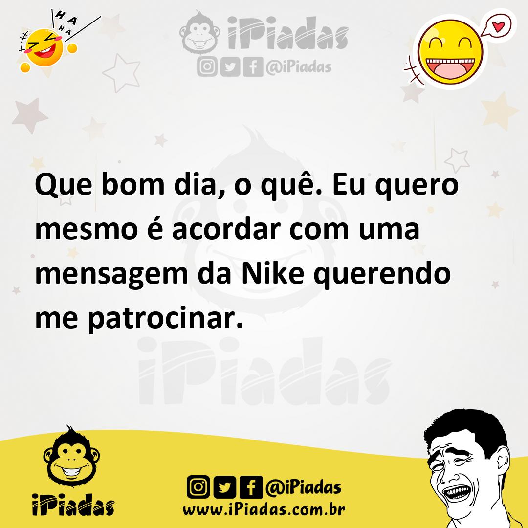 Ilustração de Que bom dia, o quê. Eu quero mesmo é acordar com uma mensagem da Nike... no iPiadas