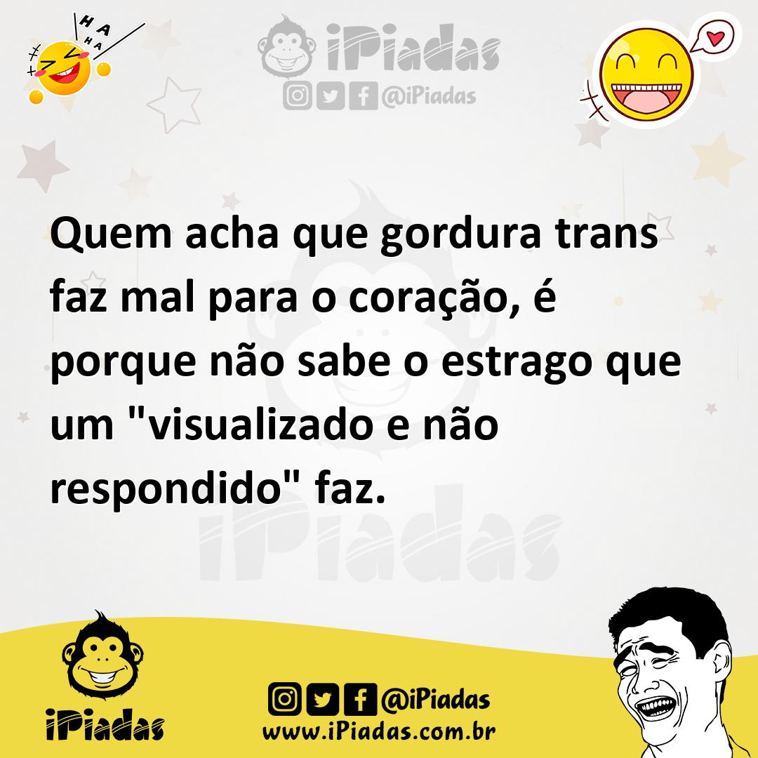 Ilustração de Quem acha que gordura trans faz mal para o coração, é porque não sabe... no iPiadas