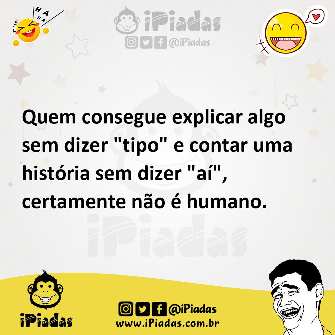 Ilustração de Quem consegue explicar algo sem dizer "tipo" e contar uma história sem... no iPiadas