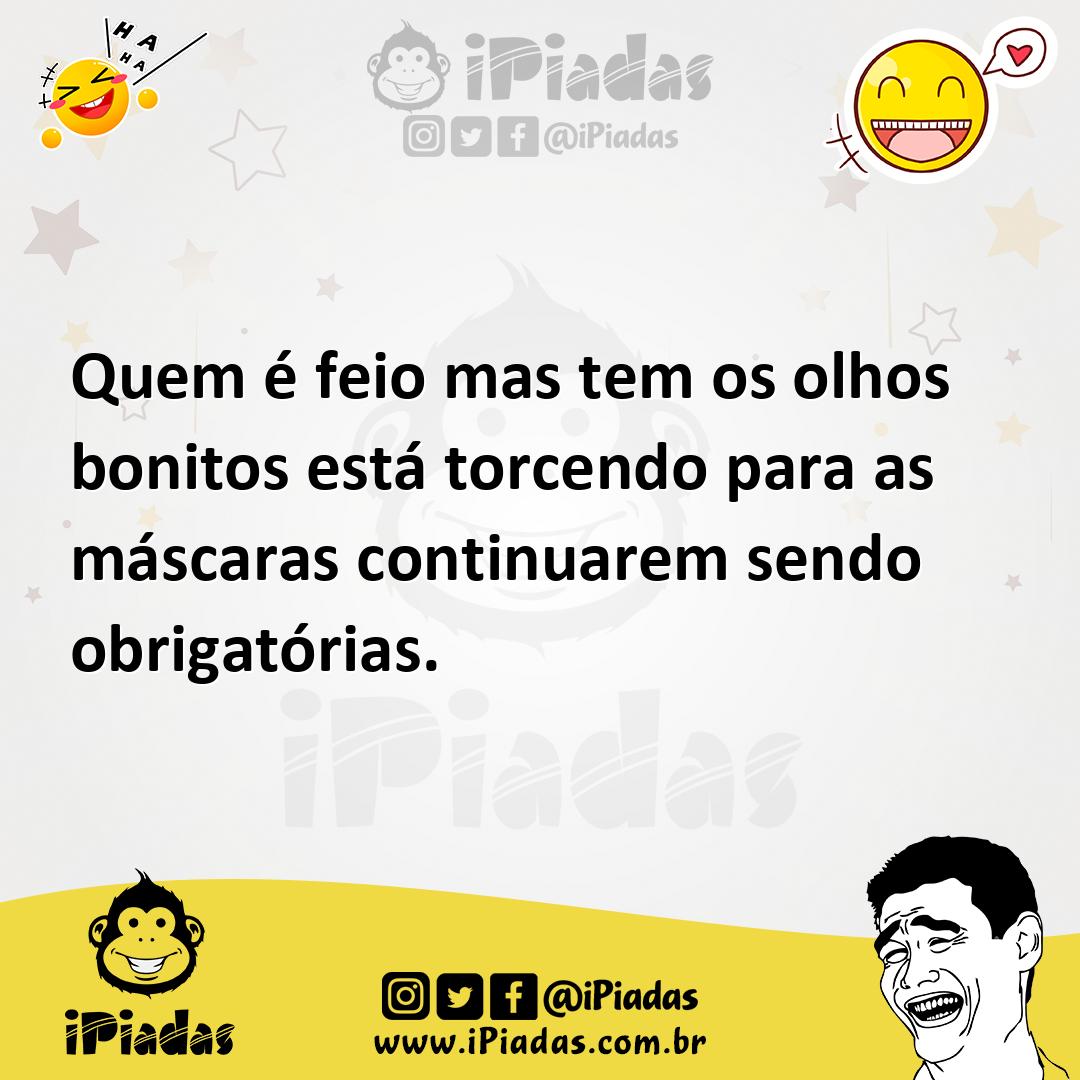 Ilustração de Quem é feio mas tem os olhos bonitos está torcendo para as máscaras co... no iPiadas