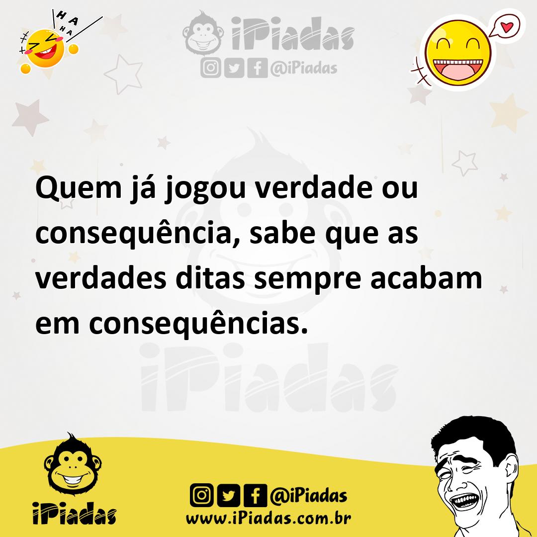 Ilustração de Quem já jogou verdade ou consequência, sabe que as verdades ditas semp... no iPiadas