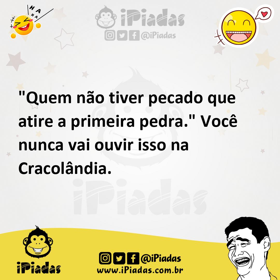 Ilustração de "Quem não tiver pecado que atire a primeira pedra." Você nunca vai ouv... no iPiadas