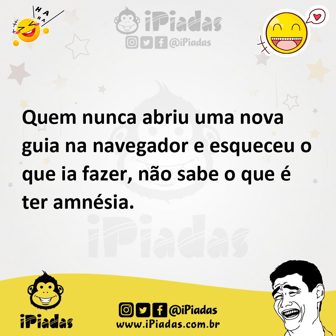 Ilustração de Quem nunca abriu uma nova guia na navegador e esqueceu o que ia fazer,... no iPiadas