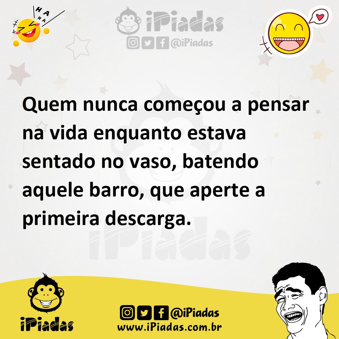 Ilustração de Quem nunca começou a pensar na vida enquanto estava sentado no vaso, b... no iPiadas