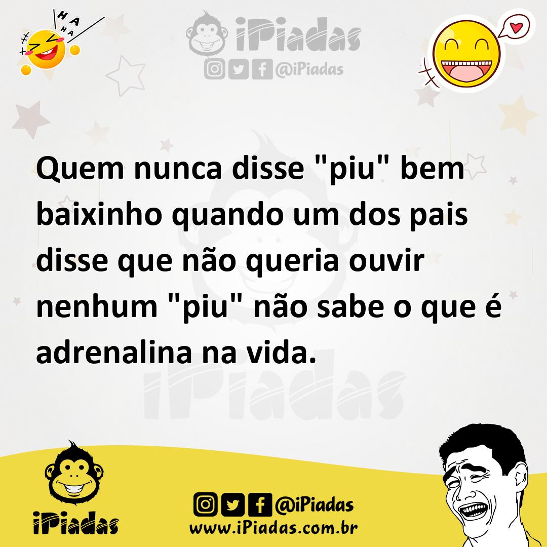 Ilustração de Quem nunca disse "piu" bem baixinho quando um dos pais disse que não q... no iPiadas