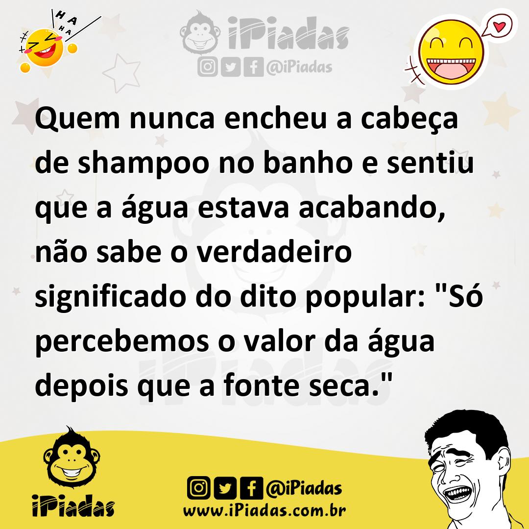 Ilustração de Quem nunca encheu a cabeça de shampoo no banho e sentiu que a água est... no iPiadas
