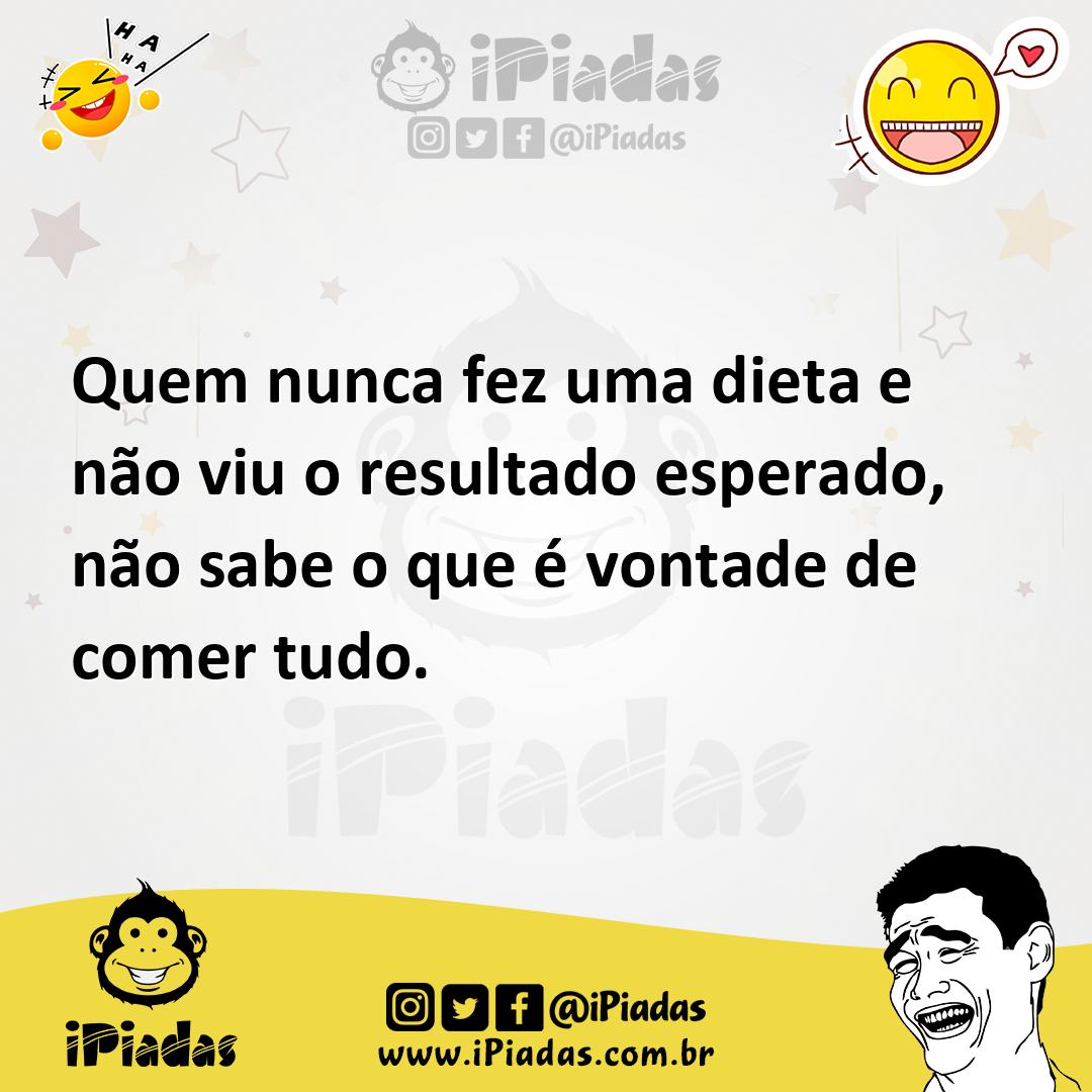Ilustração de Quem nunca fez uma dieta e não viu o resultado esperado, não sabe o qu... no iPiadas