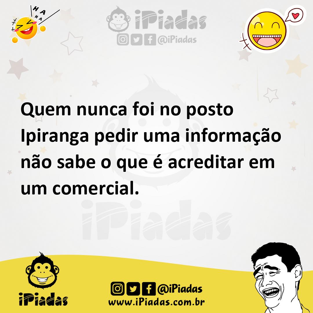 Ilustração de Quem nunca foi no posto Ipiranga pedir uma informação não sabe o que é... no iPiadas