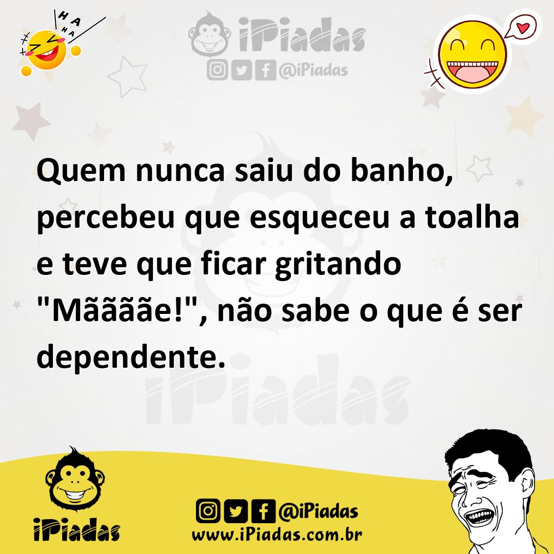 Ilustração de Quem nunca saiu do banho, percebeu que esqueceu a toalha e teve que fi... no iPiadas