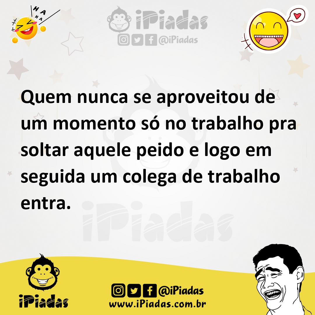 Ilustração de Quem nunca se aproveitou de um momento só no trabalho pra soltar aquel... no iPiadas