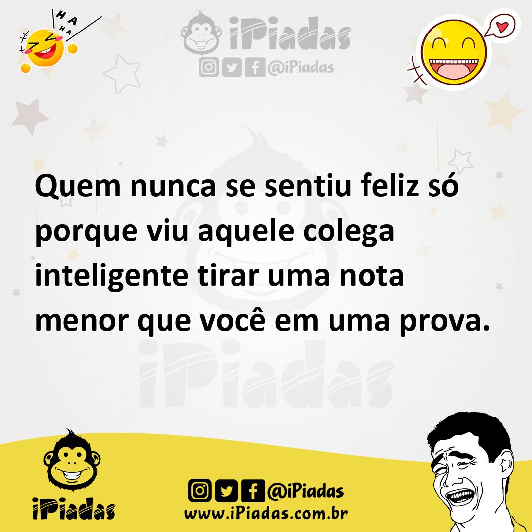 Ilustração de Quem nunca se sentiu feliz só porque viu aquele colega inteligente tir... no iPiadas
