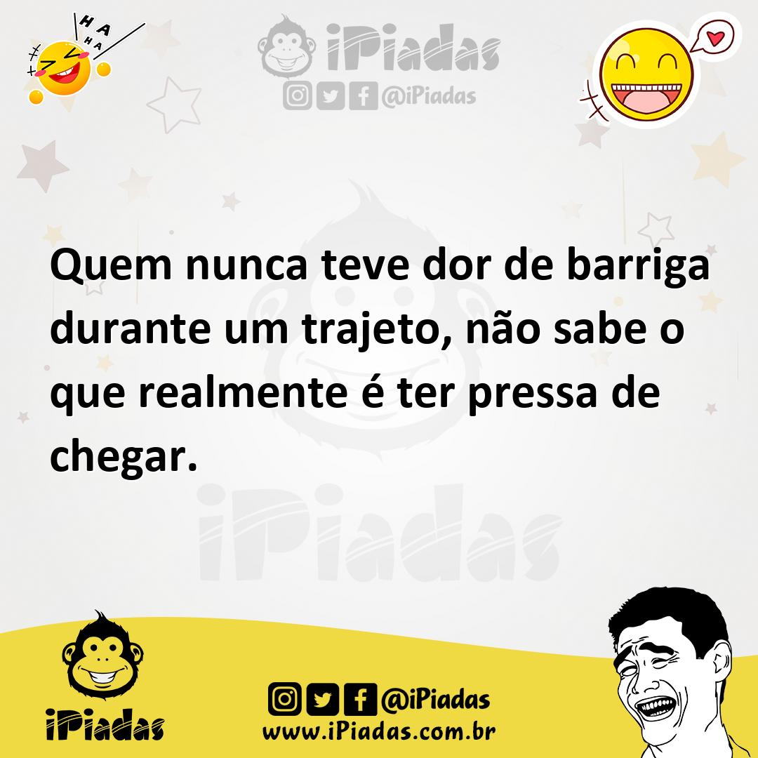 Ilustração de Quem nunca teve dor de barriga durante um trajeto, não sabe o que real... no iPiadas