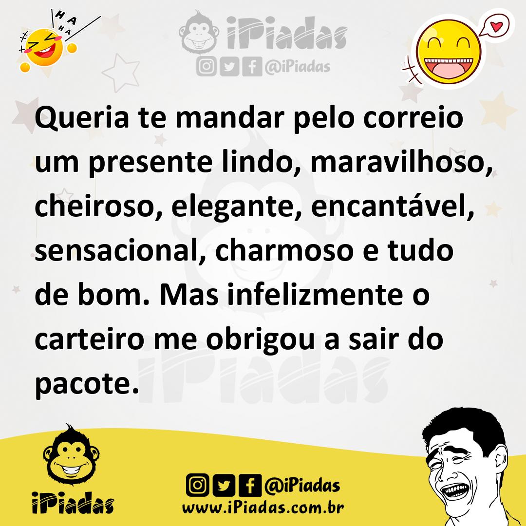 Ilustração de Queria te mandar pelo correio um presente lindo, maravilhoso, cheiroso... no iPiadas