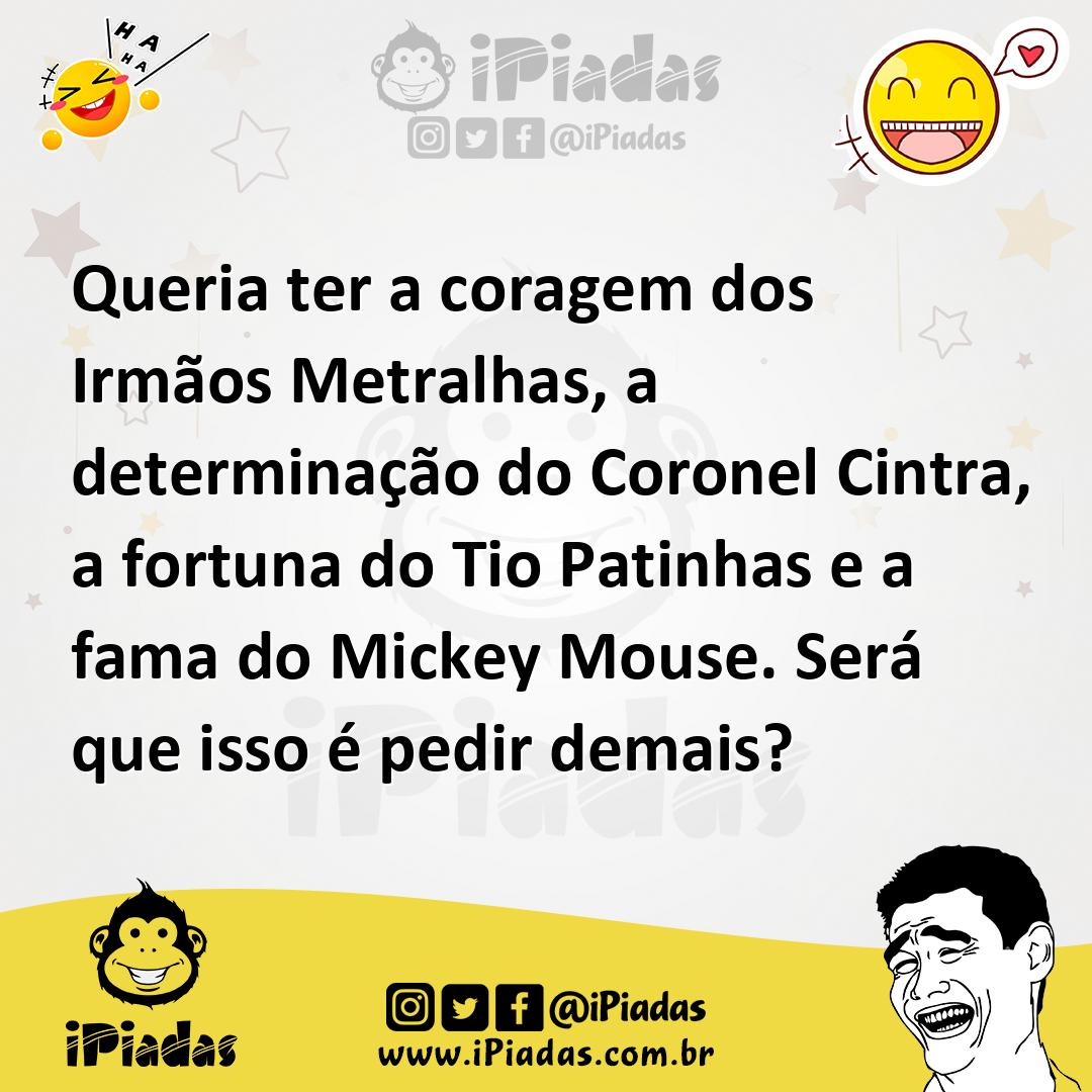 Ilustração de Queria ter a coragem dos Irmãos Metralhas, a determinação do Coronel C... no iPiadas