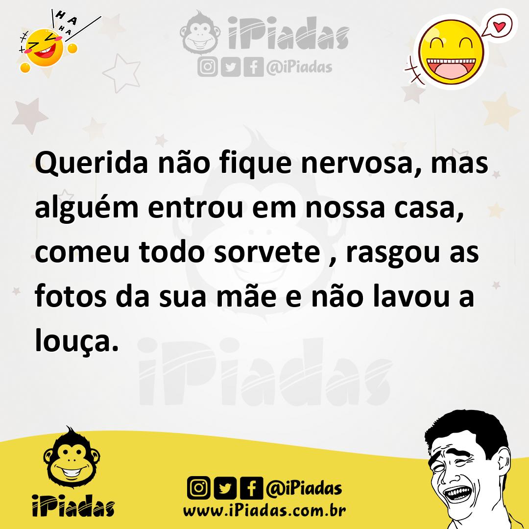Ilustração de Querida não fique nervosa, mas alguém entrou em nossa casa, comeu todo... no iPiadas