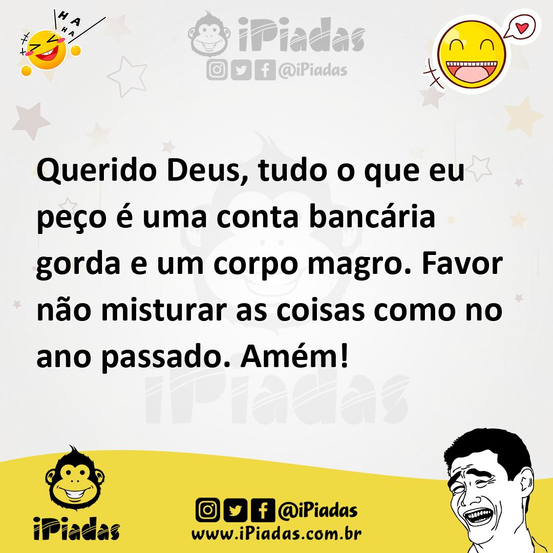 Ilustração de Querido Deus, tudo o que eu peço é uma conta bancária gorda e um corpo... no iPiadas