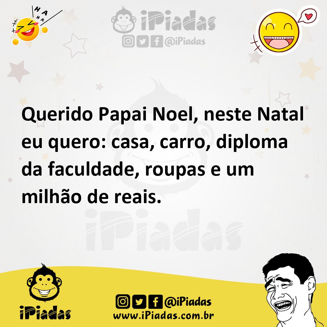 Ilustração de Querido Papai Noel, neste Natal eu quero: casa, carro, diploma da facu... no iPiadas