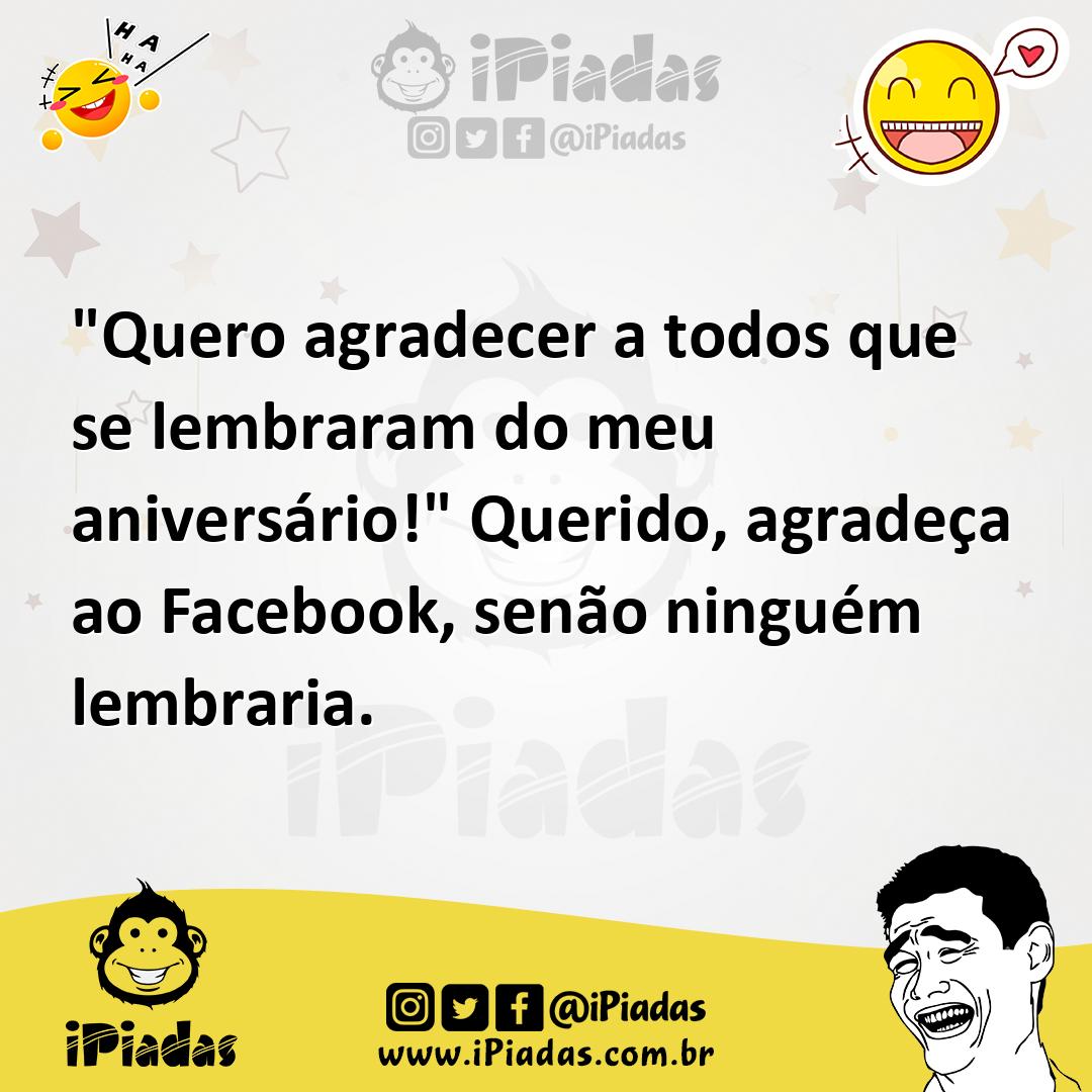 Ilustração de "Quero agradecer a todos que se lembraram do meu aniversário!" Querido... no iPiadas