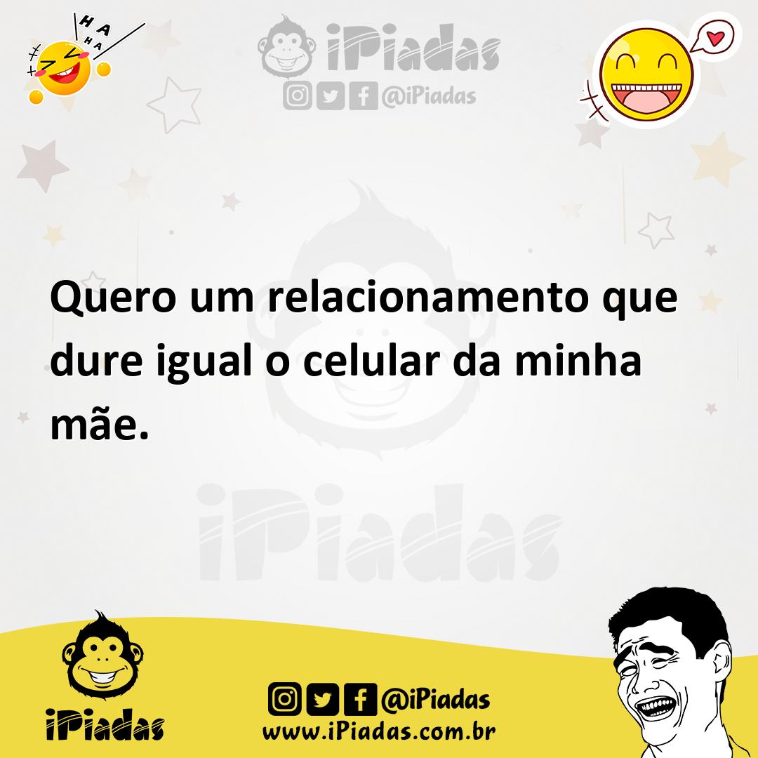 Ilustração de Quero um relacionamento que dure igual o celular da minha mãe. no iPiadas