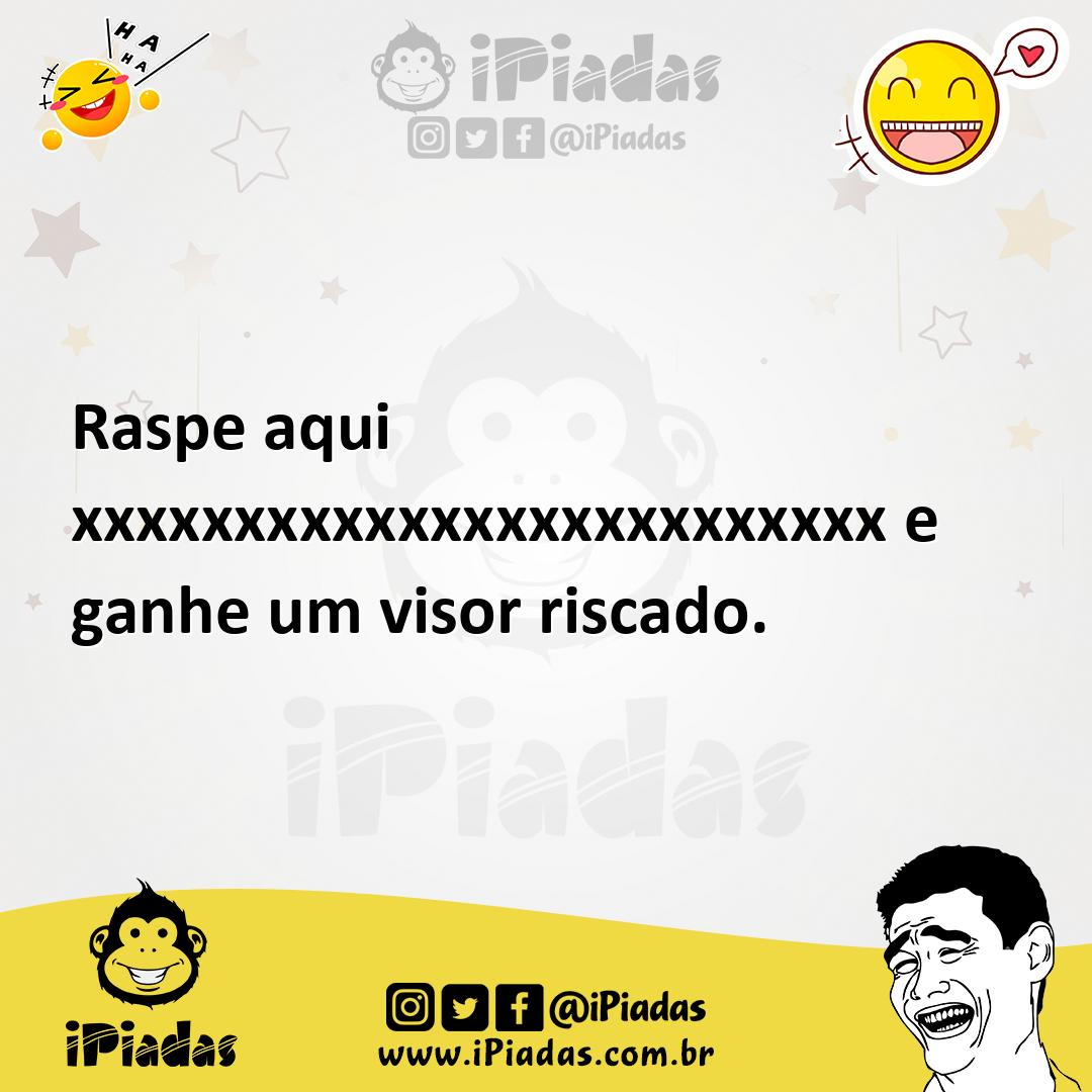 Ilustração de Raspe aqui xxxxxxxxxxxxxxxxxxxxxxxxx e ganhe um visor riscado. no iPiadas