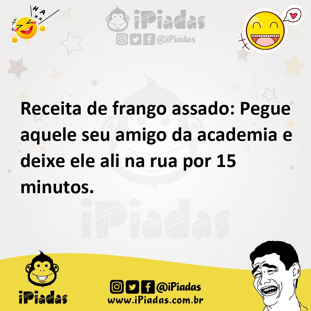 Ilustração de Receita de frango assado: Pegue aquele seu amigo da academia e deixe e... no iPiadas