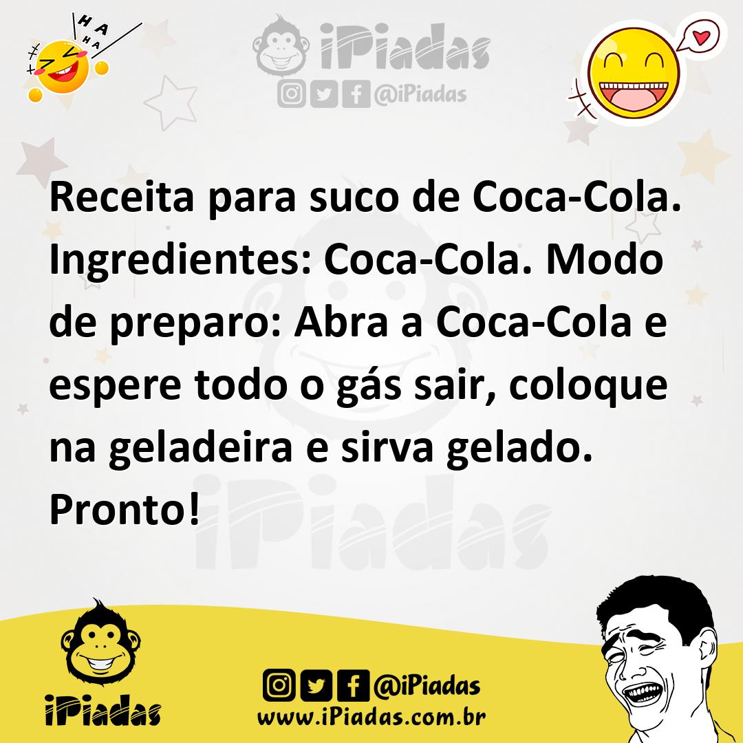 Ilustração de Receita para suco de Coca-Cola. Ingredientes: Coca-Cola. Modo de prepa... no iPiadas
