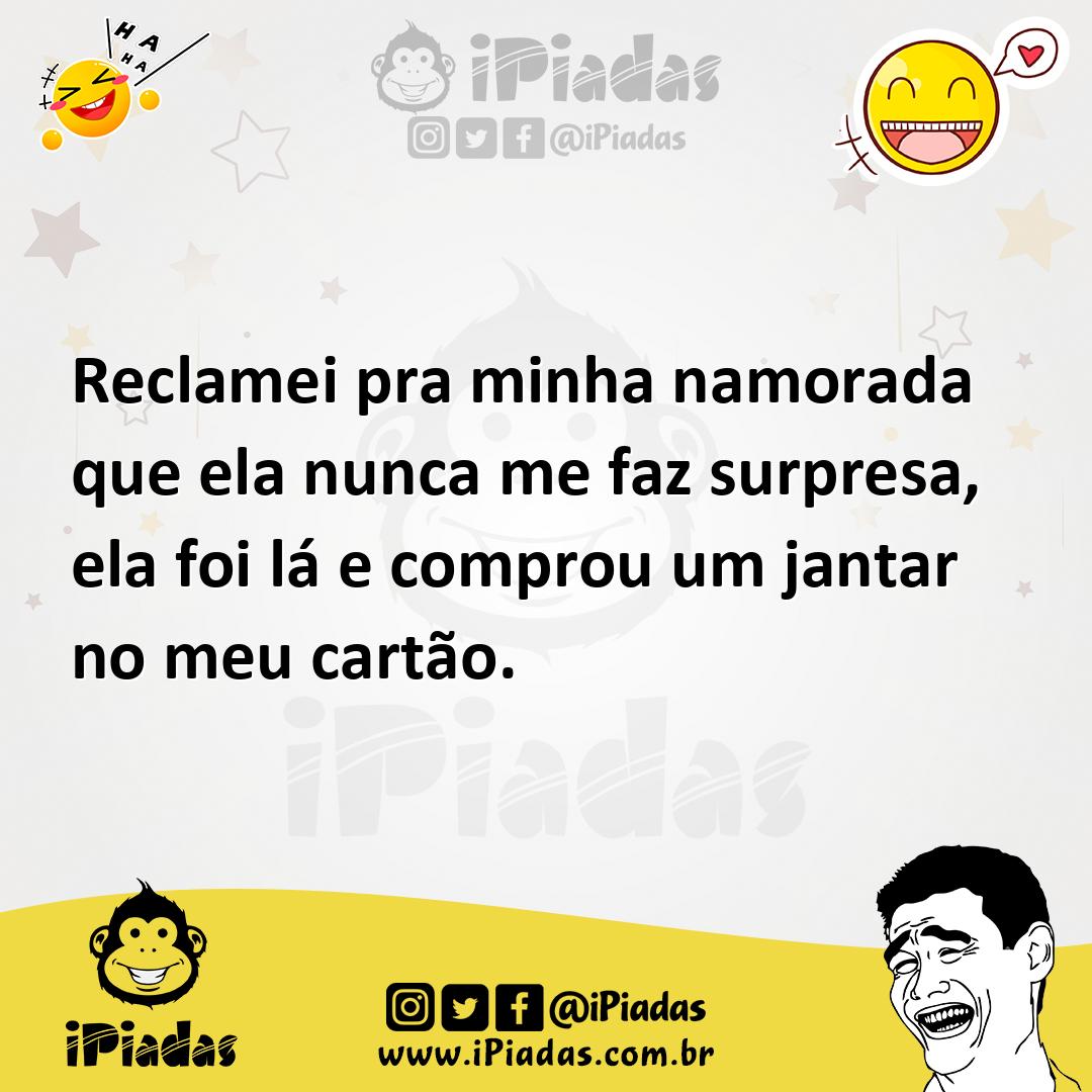 Ilustração de Reclamei pra minha namorada que ela nunca me faz surpresa, ela foi lá... no iPiadas