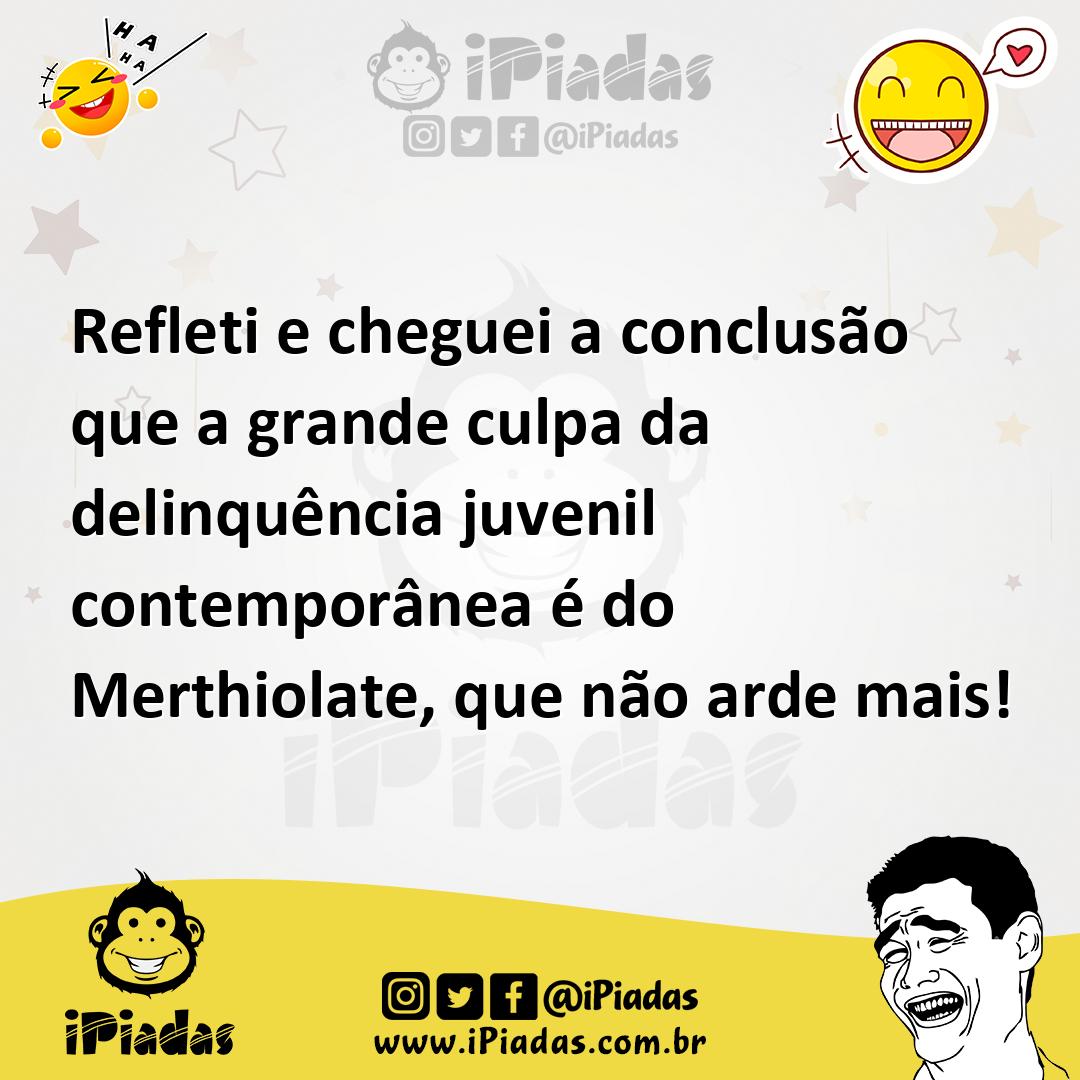 Ilustração de Refleti e cheguei a conclusão que a grande culpa da delinquência juven... no iPiadas