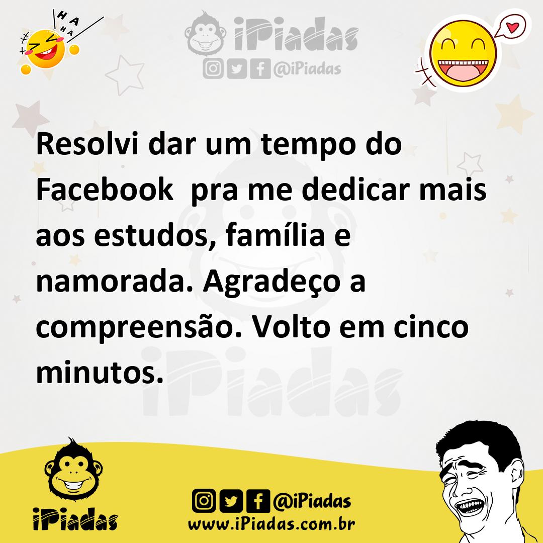 Ilustração de Resolvi dar um tempo do Facebook pra me dedicar mais aos estudos, famí... no iPiadas