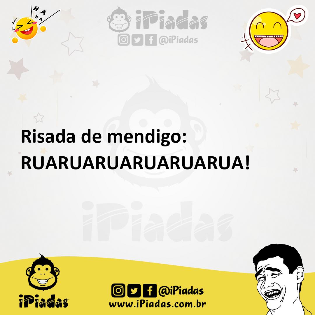 Ilustração de Risada de mendigo: RUARUARUARUARUARUA! no iPiadas
