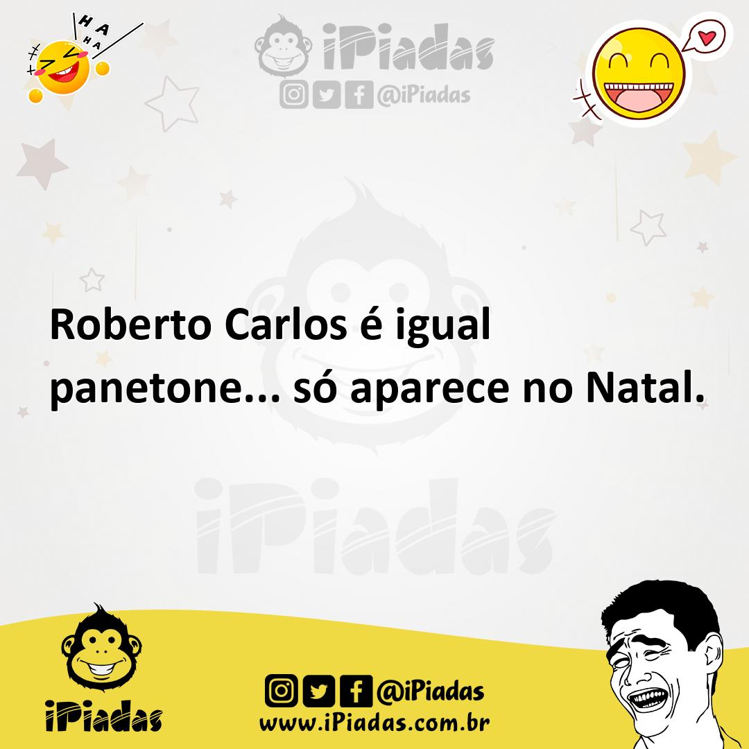 Ilustração de Roberto Carlos é igual panetone... só aparece no Natal. no iPiadas