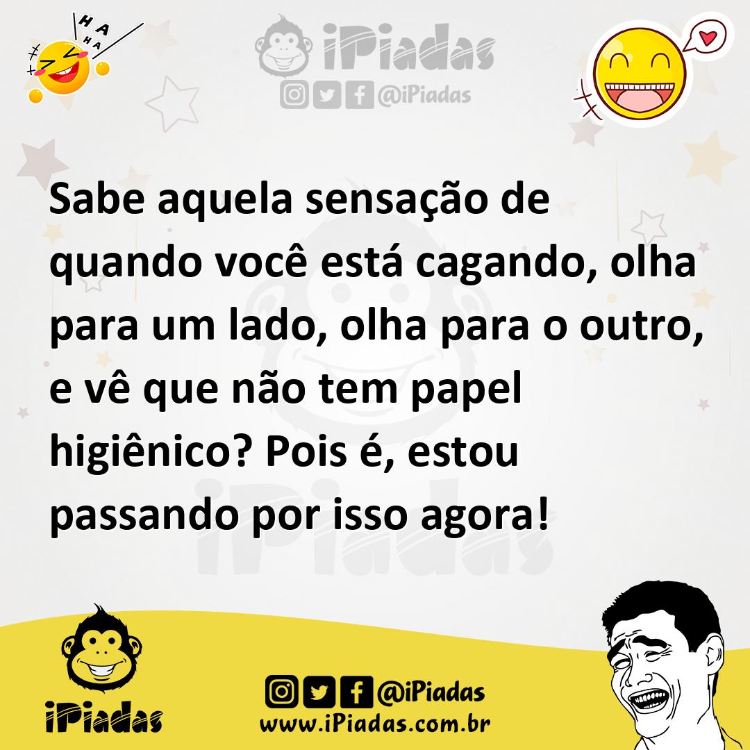 Ilustração de Sabe aquela sensação de quando você está cagando, olha para um lado, o... no iPiadas