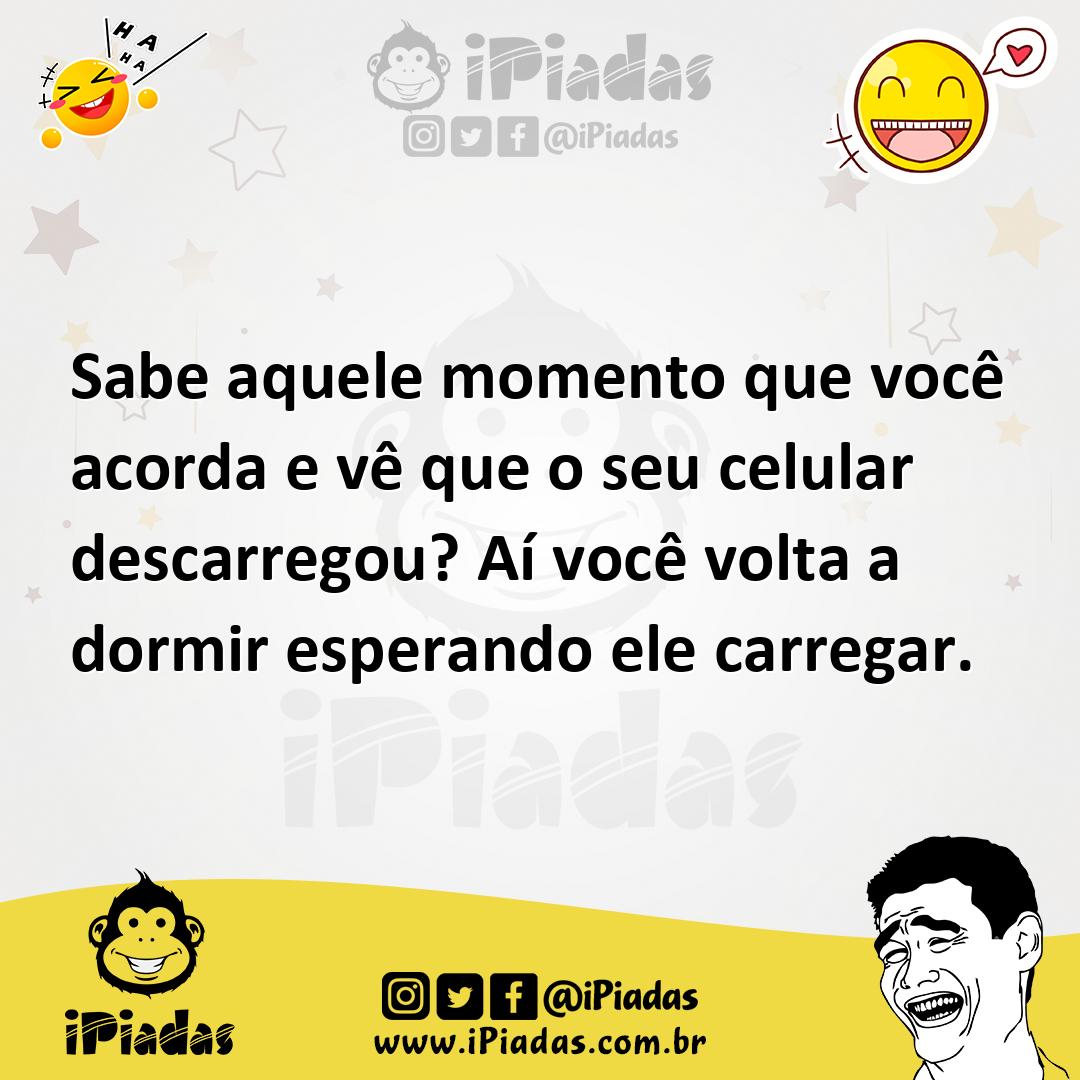 Ilustração de Sabe aquele momento que você acorda e vê que o seu celular descarregou... no iPiadas