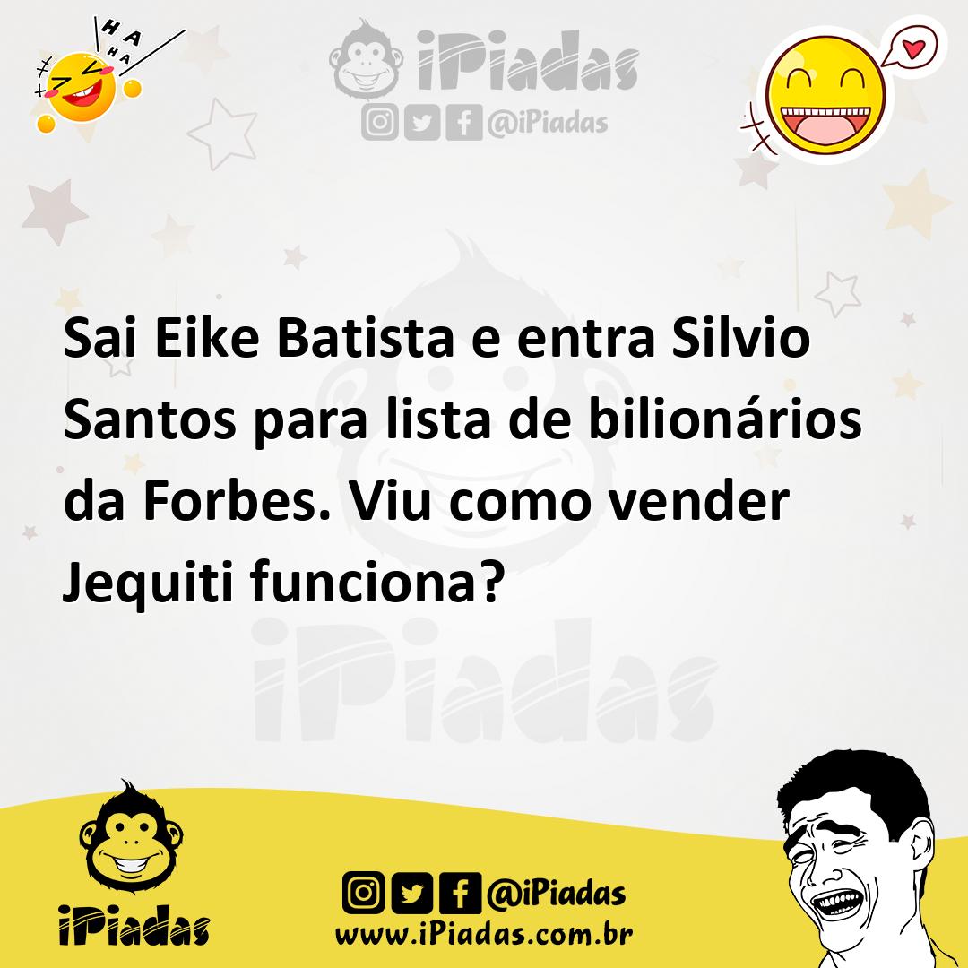 Ilustração de Sai Eike Batista e entra Silvio Santos para lista de bilionários da Fo... no iPiadas