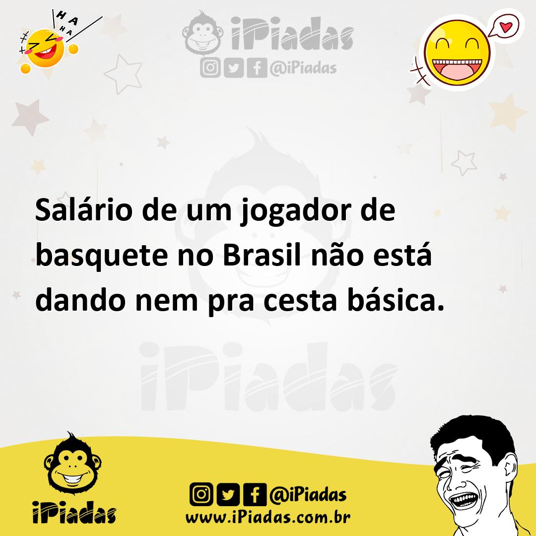 Ilustração de Salário de um jogador de basquete no Brasil não está dando nem pra ces... no iPiadas